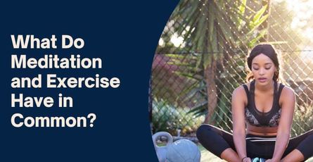 What Do Meditation and Exercise Have in Common?
